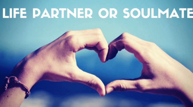 Life partner or soulmate?