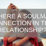 is there a soulmate connection in this relationship_